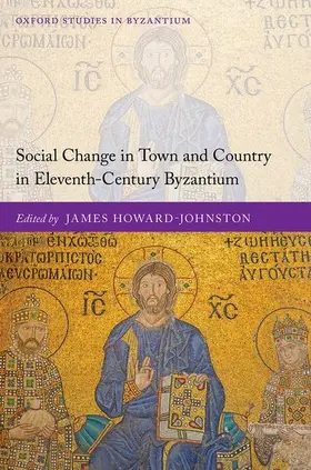 Howard-Johnston |  Social Change in Town and Country in Eleventh-Century Byzantium | Buch |  Sack Fachmedien