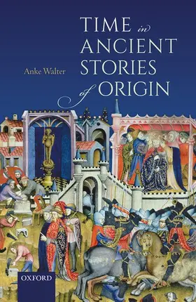 Walter | Time in Ancient Stories of Origin | Buch | 978-0-19-884383-2 | www2.sack.de