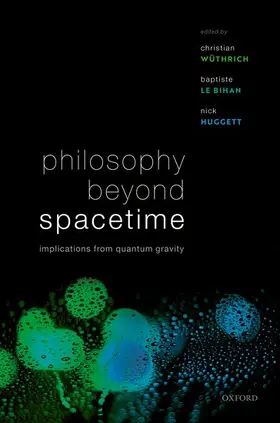 Wüthrich / Le Bihan / Huggett |  Philosophy Beyond Spacetime | Buch |  Sack Fachmedien