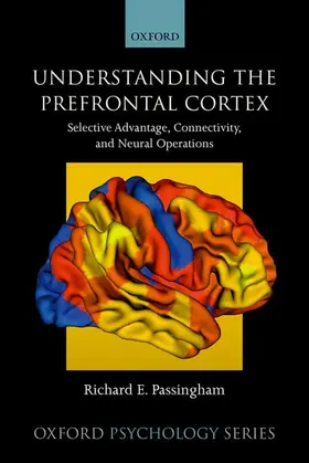Passingham | Understanding the Prefrontal Cortex | Buch | 978-0-19-884457-0 | www2.sack.de