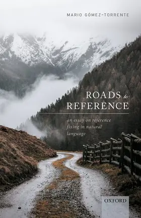 Gomez-Torrente / Gómez-Torrente |  Roads to Reference | Buch |  Sack Fachmedien