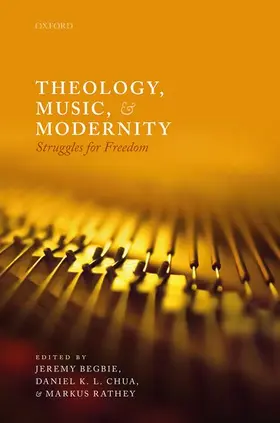 Begbie / Chua / Rathey |  Theology, Music, and Modernity | Buch |  Sack Fachmedien