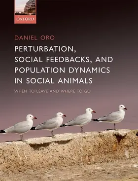Oro |  Perturbation, Behavioural Feedbacks, and Population Dynamics in Social Animals | Buch |  Sack Fachmedien