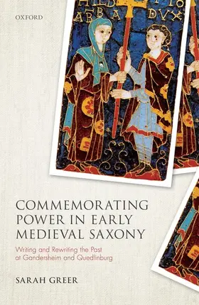 Greer |  Commemorating Power in Early Medieval Saxony | Buch |  Sack Fachmedien