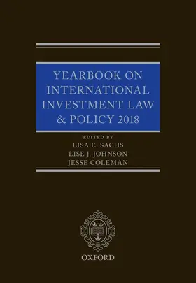 Sachs / Johnson / Coleman |  Yearbook on International Investment Law & Policy 2018 | Buch |  Sack Fachmedien