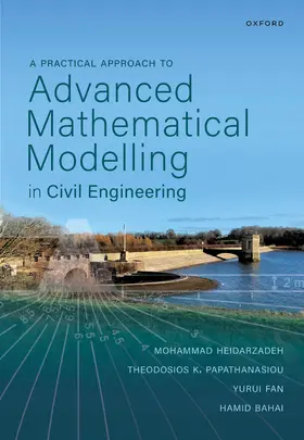 Heidarzadeh / Papathanasiou / Fan |  A Practical Approach to Advanced Mathematical Modelling in Civil Engineering | Buch |  Sack Fachmedien