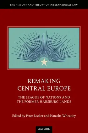 Becker / Wheatley |  Remaking Central Europe | Buch |  Sack Fachmedien