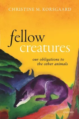 Korsgaard |  Fellow Creatures | Buch |  Sack Fachmedien