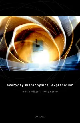 Miller / Norton |  Everyday Metaphysical Explanation | Buch |  Sack Fachmedien