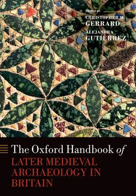 Gerrard / Gutiérrez |  The Oxford Handbook of Later Medieval Archaeology in Britain | Buch |  Sack Fachmedien