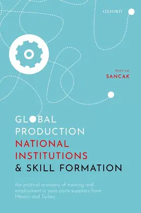 Sancak |  Global Production, National Institutions, and Skill Formation | Buch |  Sack Fachmedien