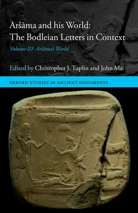 Tuplin / Ma |  Arsāma and His World: The Bodleian Letters in Context | Buch |  Sack Fachmedien