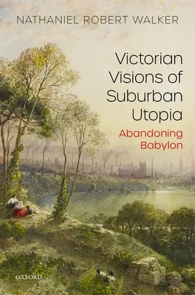 Walker |  Victorian Visions of Suburban Utopia | Buch |  Sack Fachmedien