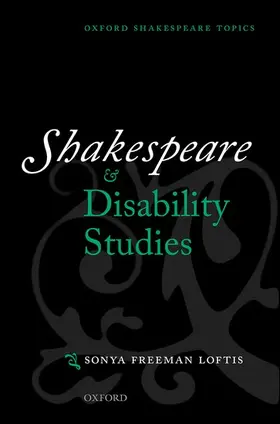 Freeman Loftis |  Shakespeare and Disability Studies | Buch |  Sack Fachmedien