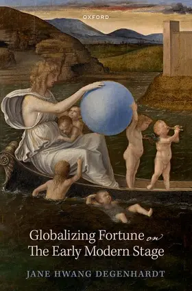 Degenhardt |  Globalizing Fortune on the Early Modern Stage | Buch |  Sack Fachmedien