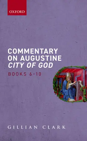 Clark |  Commentary on Augustine City of God, Books 6-10 | Buch |  Sack Fachmedien