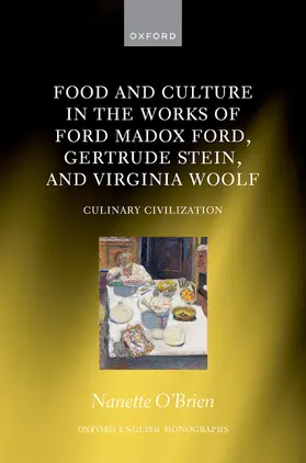 O'Brien |  Food and Culture in the Works of Ford Madox Ford, Gertrude Stein, and Virginia Woolf | Buch |  Sack Fachmedien