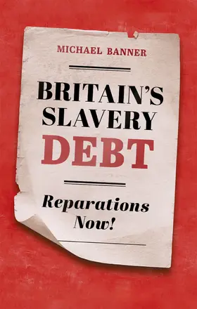 Banner |  Britain's Slavery Debt | Buch |  Sack Fachmedien