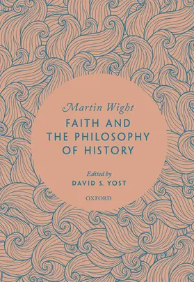 Wight / Yost |  Faith and the Philosophy of History | Buch |  Sack Fachmedien