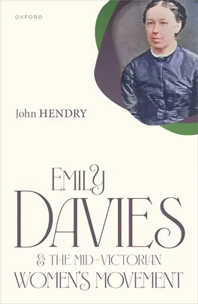 Hendry |  Emily Davies and the Mid-Victorian Women's Movement | Buch |  Sack Fachmedien