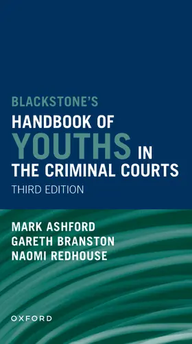Branston / Redhouse / Ashford |  Blackstones' Handbook of Youths in the Criminal Courts | Buch |  Sack Fachmedien