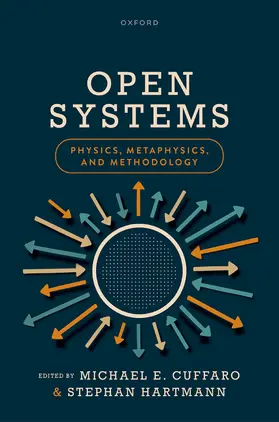 Cuffaro / Hartmann |  Open Systems: Physics, Metaphysics, and Methodology | Buch |  Sack Fachmedien
