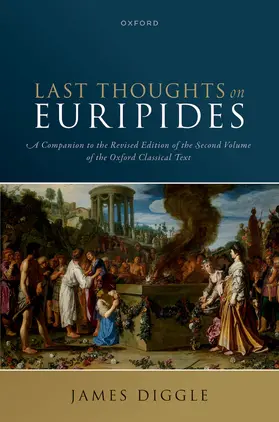 Diggle |  Last Thoughts on Euripides | Buch |  Sack Fachmedien
