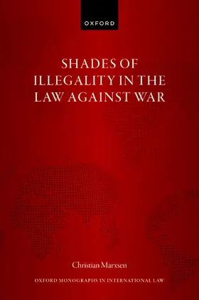 Marxsen |  Shades of Illegality in the Law Against War | Buch |  Sack Fachmedien