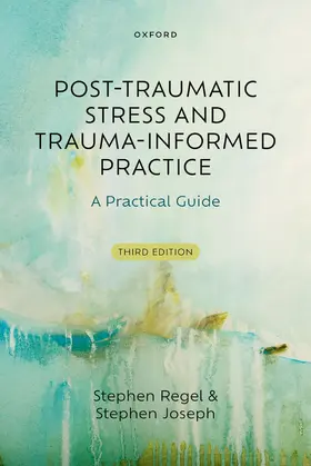 Joseph / Regel |  Post-Traumatic Stress and Trauma-Informed Practice | Buch |  Sack Fachmedien