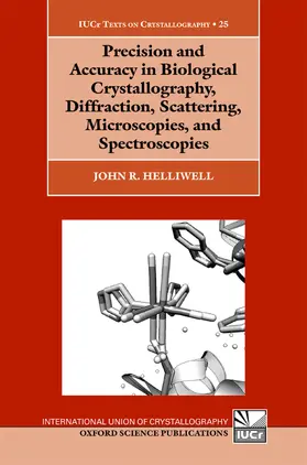 Helliwell |  Precision and Accuracy in Biological Crystallography, Diffraction, Scattering, Microscopies, and Spectroscopies | Buch |  Sack Fachmedien