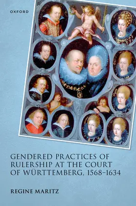 Maritz |  Gendered Practices of Rulership at the Court of Würtemberg, 1568-1634 | Buch |  Sack Fachmedien