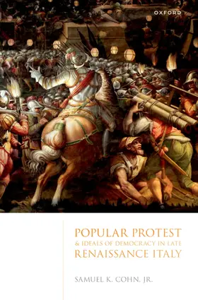 Cohn |  Popular Protest and Ideals of Democracy in Late Renaissance Italy | Buch |  Sack Fachmedien