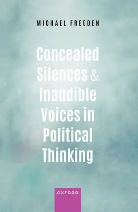 Freeden |  Concealed Silences and Inaudible Voices in Political Thinking | Buch |  Sack Fachmedien