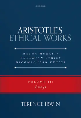 Irwin |  Aristotle’s Ethical Works Magna Moralia, Eudemian Ethics, Nicomachean Ethics | Buch |  Sack Fachmedien