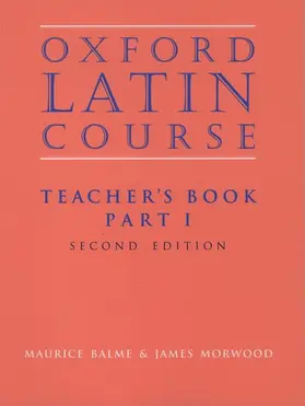 Balme / Morwood |  Oxford Latin Course: Part I: Teacher's Book | Buch |  Sack Fachmedien