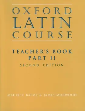 Balme / Morwood |  Oxford Latin Course:: Part II: Teacher's Book | Buch |  Sack Fachmedien
