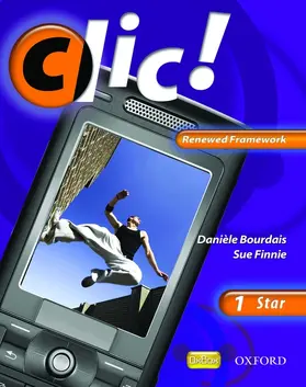 Bourdais / Finnie |  Clic!: Clic 1 Students' Book Star Renewed Framework Edition | Buch |  Sack Fachmedien