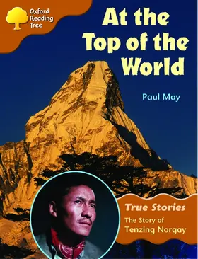 May |  Oxford Reading Tree: Level 8: True Stories: At The Top of the World: The Story of Tenzing Norgay | Buch |  Sack Fachmedien