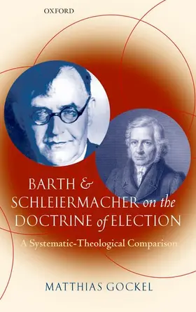 Gockel |  Barth and Schleiermacher on the Doctrine of Election | Buch |  Sack Fachmedien