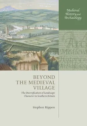 Rippon |  Beyond the Medieval Village | Buch |  Sack Fachmedien