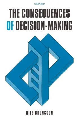 Brunsson |  The Consequences of Decision-Making | Buch |  Sack Fachmedien