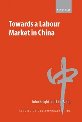 Knight / Song |  Towards a Labour Market in China | Buch |  Sack Fachmedien
