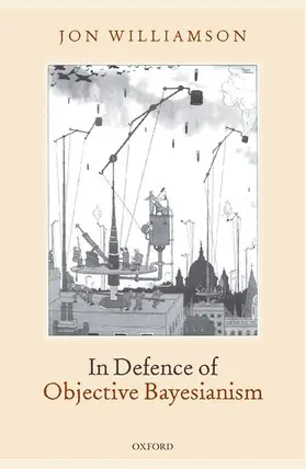 Williamson |  In Defence of Objective Bayesianism | Buch |  Sack Fachmedien