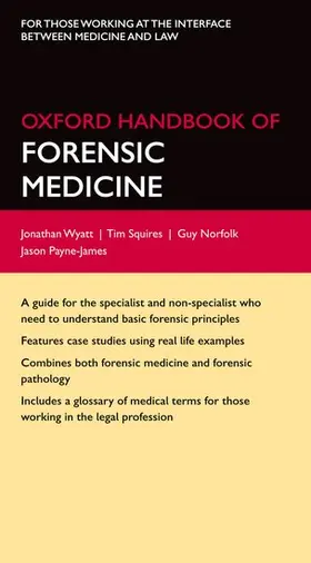 Wyatt / Squires / Norfolk |  Oxford Handbook of Forensic Medicine | Loseblattwerk |  Sack Fachmedien