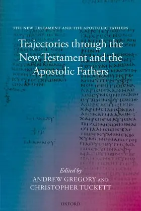 Gregory / Tuckett |  Trajectories Through the New Testament and the Apostolic Fathers | Buch |  Sack Fachmedien