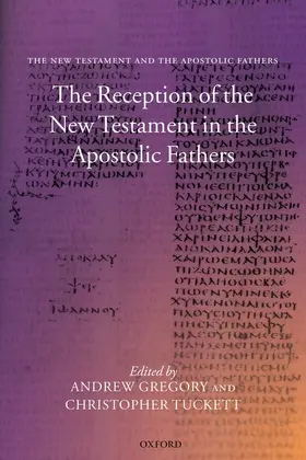 Gregory / Tuckett |  The Reception of the New Testament in the Apostolic Fathers | Buch |  Sack Fachmedien