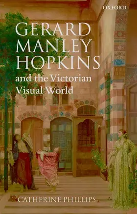 Phillips |  Gerard Manley Hopkins and the Victorian Visual World | Buch |  Sack Fachmedien
