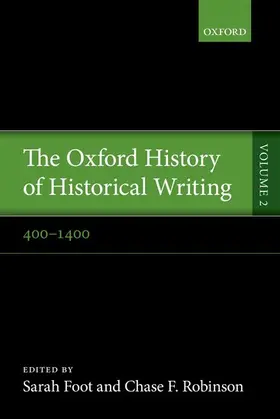 Foot / Robinson |  The Oxford History of Historical Writing | Buch |  Sack Fachmedien