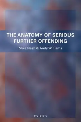Nash / Williams |  The Anatomy of Serious Further Offending | Buch |  Sack Fachmedien