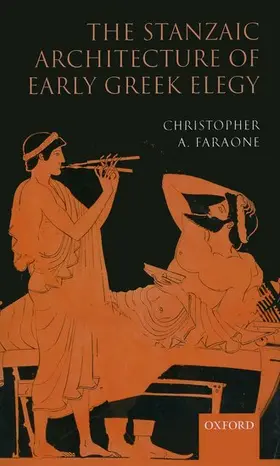 Faraone |  The Stanzaic Architecture of Early Greek Elegy | Buch |  Sack Fachmedien